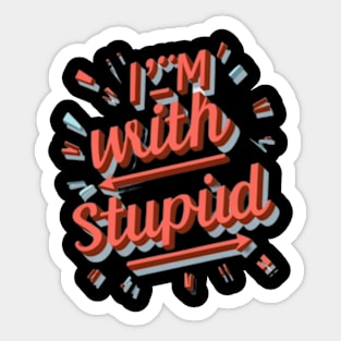 I'm With Stupid Sticker